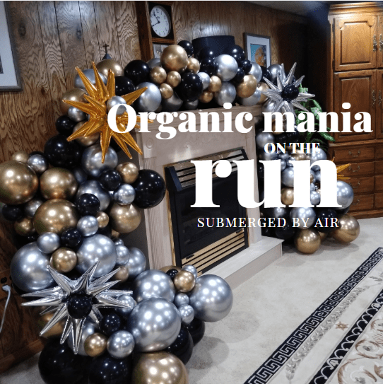 Organic Balloon Mania: On The Run, Submerged by Air!