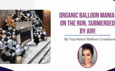 Organic Balloon Mania: On The Run, Submerged by Air!