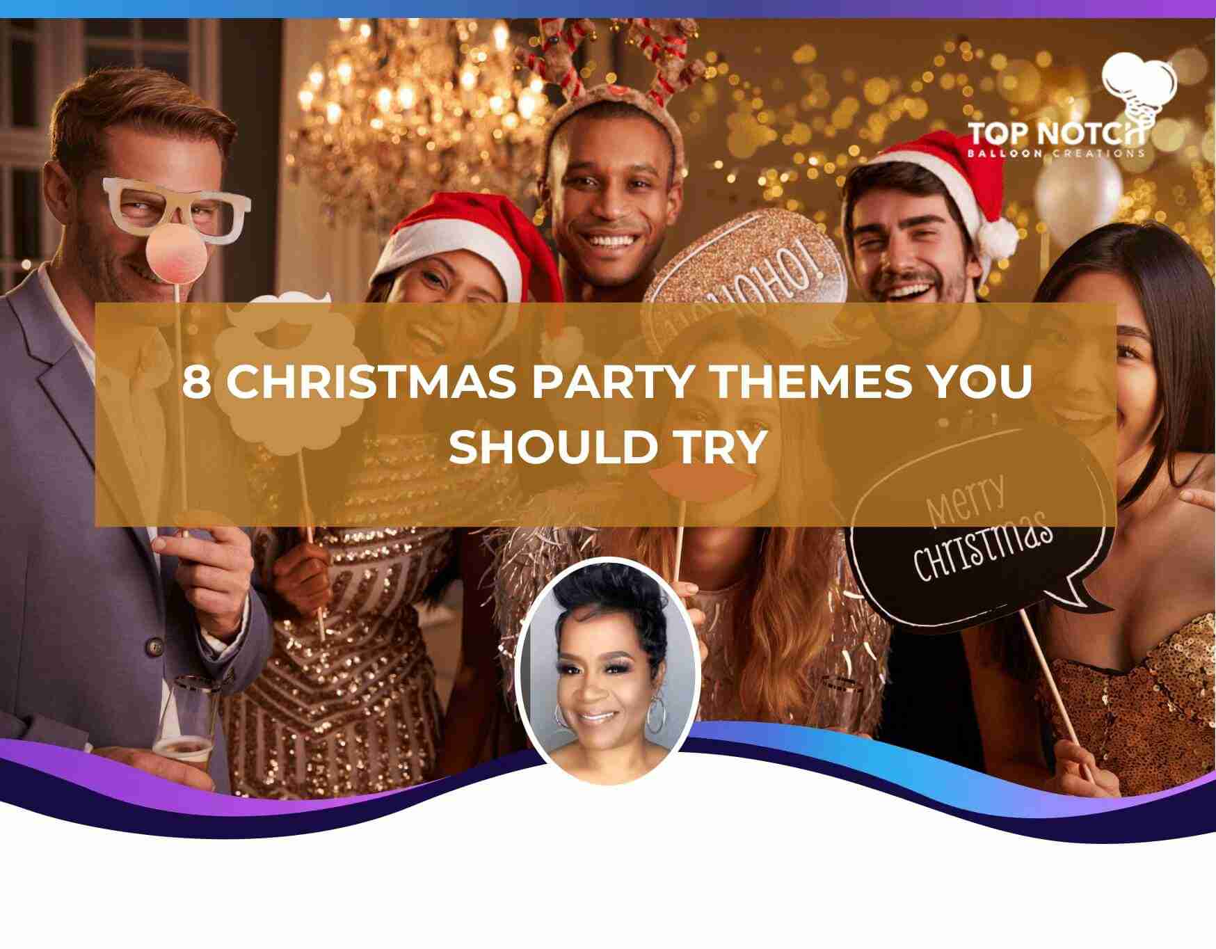 8 Christmas Party Themes You Should Try